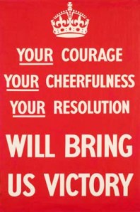 Your Courage, Your Cheerfulness, Your Resolution  Will Bring Us